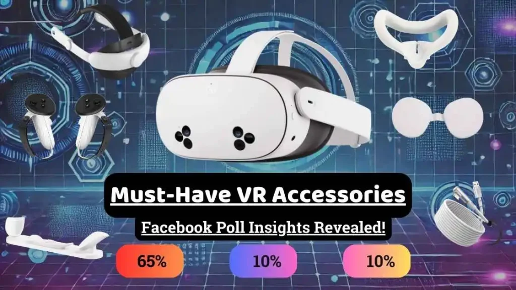 must-have vr accessories - must-have-vr-accessories-facebook-poll-insights-revealed-vskel