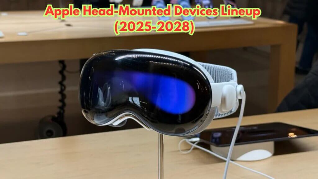 Apple Head-Mounted Devices (2025 - 2028) - vskel